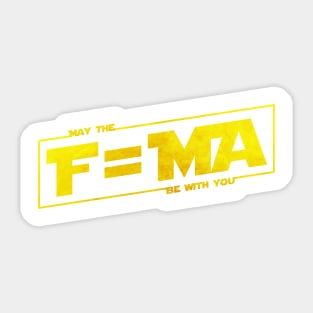 May the F=MA be with You Sticker
